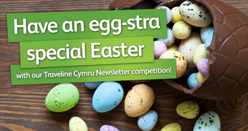 Traveline Cymru Easter Competition Traveline Cymru Easter Competition